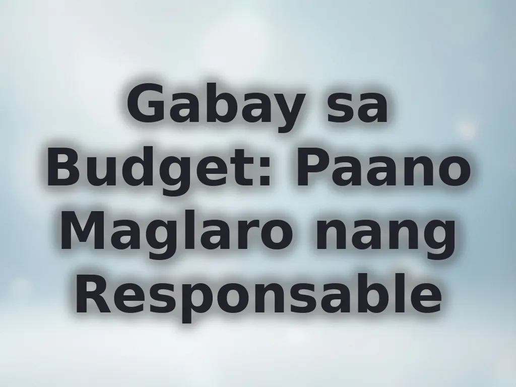 Gabay sa Budget: Paano Maglaro nang Responsable