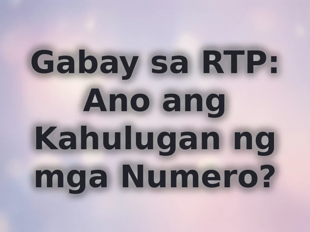 Gabay sa RTP: Ano ang Kahulugan ng mga Numero?